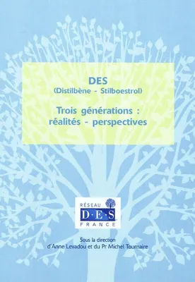 DES Distilbène, Stillboestrol, trois générations