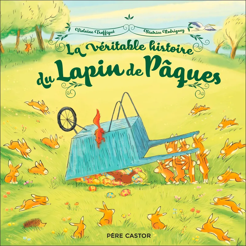 Jeux et Jouets Livres Livres pour les 3-6 ans Albums La véritable histoire du Lapin de Pâques Violaine Troffigué, Béatrice Rodriguez
