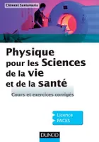 Physique pour les Sciences de la vie et de la santé, Cours et exercices corrigés