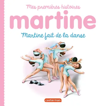 Mes premières histoires Martine, Martine, mes premières histoires - Martine fait de la danse