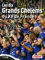 Les 10 Grands Chelems du XV de France
