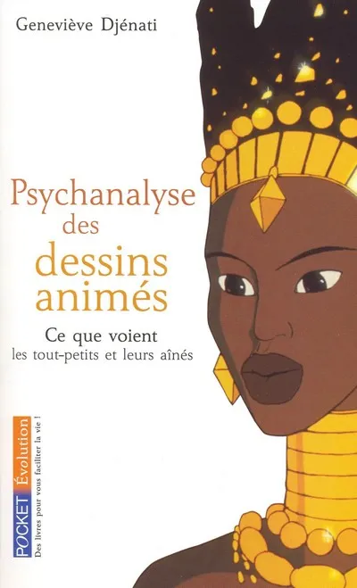Livres Sciences Humaines et Sociales Psychologie et psychanalyse Psychanalyse des dessins animés Geneviève Djenati