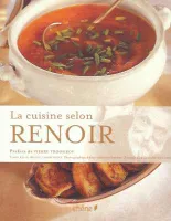 La Cuisine selon Renoir - Jean Michel Charbonnier, Jean-Bernard Naudin, Pierre Troisgros