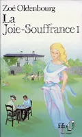 La Joie-Souffrance (Tome 1)