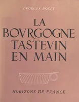 La Bourgogne, Tastevin en main