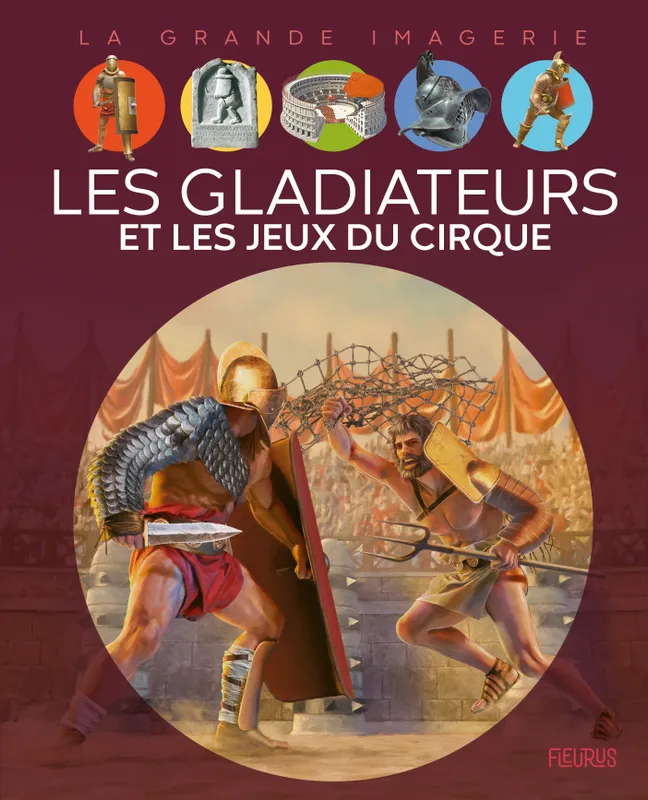 Livres Jeunesse de 6 à 12 ans Documentaires Histoire et civilisations Les gladiateurs et jeux du cirque Cathy Franco