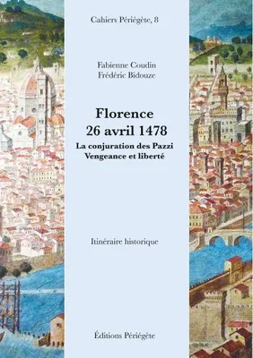 Florence, 26 avril 1478, La conjuration des pazzi, vengeance et liberté