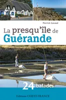 La presqu'île de Guérande : 24 balades