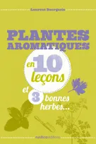 Plantes aromatiques en 10 leçons