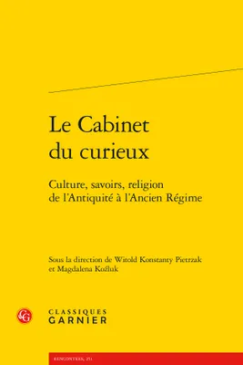 Le Cabinet du curieux, Culture, savoirs, religion de l'Antiquité à l'Ancien Régime