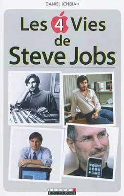 Les 4 vie de Steve Jobs