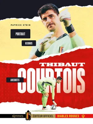 Thibaut Courtois, Portrait, anecdotes, stats
