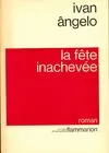 La Fête inachevée, roman-contes Ivan Ângelo