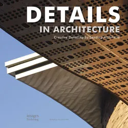 Details in Architecture Creative Detailing by Leading Architects /anglais