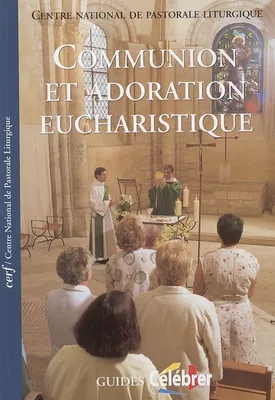 Communion et adoration eucharistique, guide pastoral du 