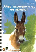 SOS animaux., 13, S.O.S. Animaux, 13 : L'âne trouvera-t-il un refuge ?