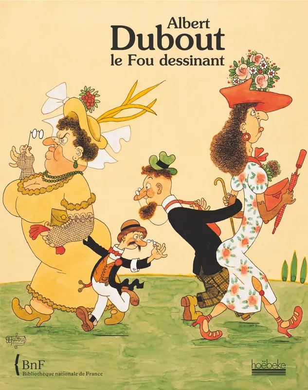 Livres BD BD adultes Albert Dubout, le fou dessinant Laure Beaumont-Maillet, Jean-François Foucaud