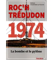 Roc'h Tredudon 1974, La bombe et le pylône