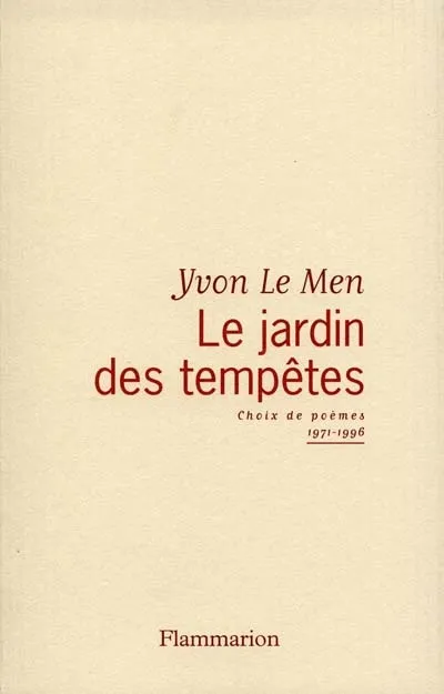 Livres Littérature et Essais littéraires Poésie Le Jardin des tempêtes, choix de poèmes, 1971-1996 Yvon Le Men
