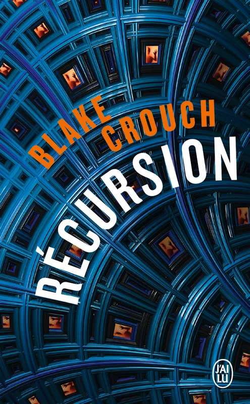 Livres Littératures de l'imaginaire Science-Fiction Récursion Blake Crouch