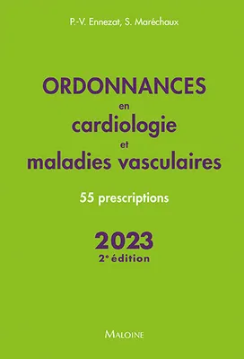 Ordonnances en cardiologie et maladies vasculaires 2023, 2e éd., 55 prescriptions