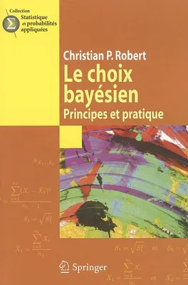 Le choix bayésien - principes et pratiques, principes et pratiques