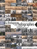 La Bretagne des photographes, la construction d'une image de 1841 à nos jours