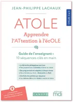 ATOLE - Apprendre l'ATtention à l'écOLE - Guide del'enseignant(e) + Bloc ressources