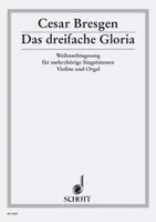 Das dreifache Gloria, Weihnachtsgesang. children's choir or female choir (SSAA), mixed choir (SATB), violin and organ; timpani ad libitum. Partition.