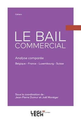 Le bail commercial, Analyse comparée : belgique, france, luxembourg, suisse