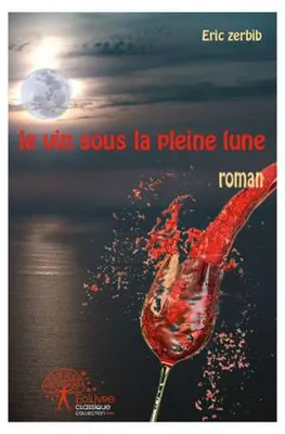 Le vin sous la pleine lune, roman