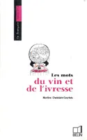 Les mots du vin et de l'ivresse Martine Chatelain-Courtois and Cabu