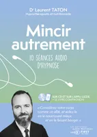 Mincir autrement - 10 séances audio d'hypnose