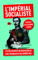 L'impérial socialiste , Lettre ouverte de Napoléon III aux Français d'aujourd'hui