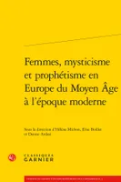 Femmes, mysticisme et prophétisme en Europe, Du moyen âge à l'époque moderne