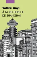 À la recherche de Shanghai