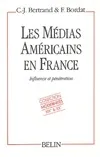 Les médias américains en France.Influence et pénétration, influence et pénétration