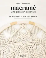 Macramé, une passion créative, 20 modèles d'exception