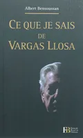 Ce que je sais de Vargas Llosa