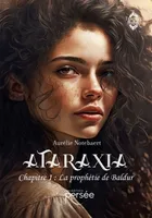 Ataraxia, Chapitre 1 : La prophétie de Baldur