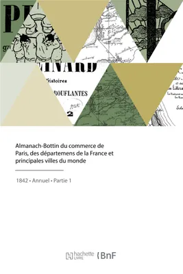 Almanach-Bottin du commerce de Paris, des départemens de la France et principales villes du monde