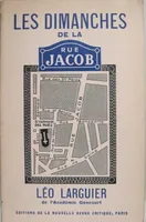 Les Dimanches de la Rue Jacob, ou Le bric-à-brac de Littérature d'Histoire, de Gastronomie, de Curiosité, de Peinture et d'Art.