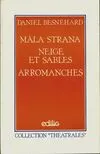 Mala strana : un exil discret, Neige et sables : passages, Arromanches : une mort simple, un œil discret