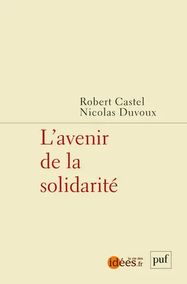 Livres Sciences Humaines et Sociales Actualités L'avenir de la solidarité Robert Castel