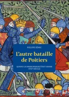 L'autre bataille de Poitiers, Quand la Narbonnaise était arabe (VIIIe siècle)