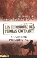 Les chroniques de Thomas Covenant, 5, Chroniques de Thomas Covenant tome 5