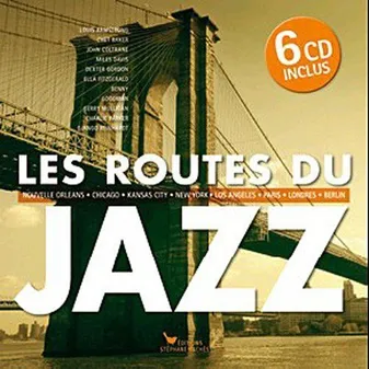 Les Routes du Jazz, Nouvelle orléans, chicago, kansas city, new york, los angeles, paris, londres, berlin