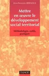 Mettre en oeuvre le développement social territorial, méthodologie, outils, pratiques