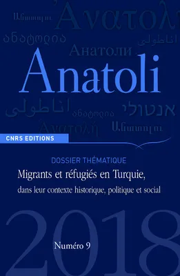 Anatoli N09 Migrants et réfugiés en Turquie, dans leur contexte historique, politique et social