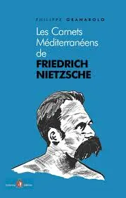 Les carnets méditerranéens de Friedrich Nietzsche